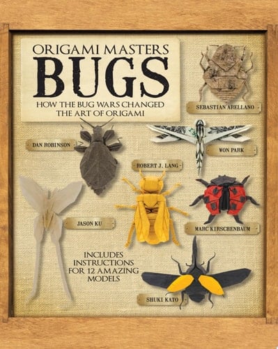 Origami Masters: Bugs How the Bug Wars Changed the Art of Origami
