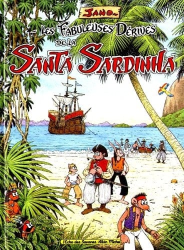 Les fabuleuses dérives de la Santa Sardinha