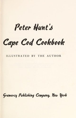 Peter Hunt's Cape Cod Cookbook