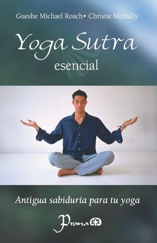 Yoga Sutra Esencial Antigua Sabiduria para Tu Yoga
