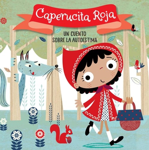 Caperucita Roja. Un cuento sobre la autoestima / Little Red Riding Hood. A story about self-esteem Libros para niños en español