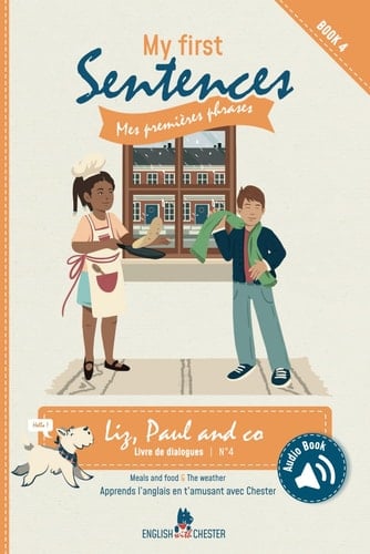 Liz, Pau and co, livre de dialogues 4: meals and food/ the weather (English with Chester My First Sentences) (French Edition)