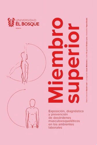 Miembro superior Exposición, diagnóstico y prevención de desórdenes musculoesqueléticos en los ambientes laborales