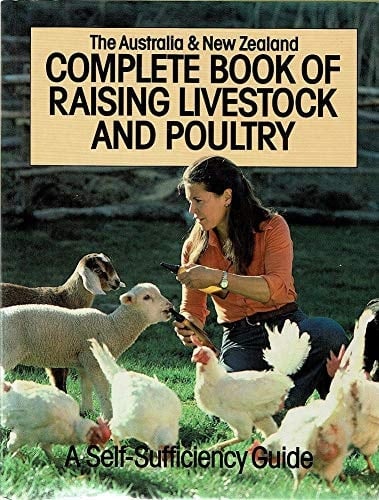 The Australia and New Zealand Complete Book of Raising Livestock and Poultry
