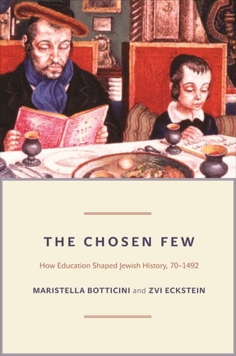 The Chosen Few How Education Shaped Jewish History, 70-1492