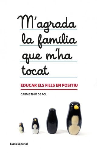 M'agrada la família que m'ha tocat educar els fills en positiu
