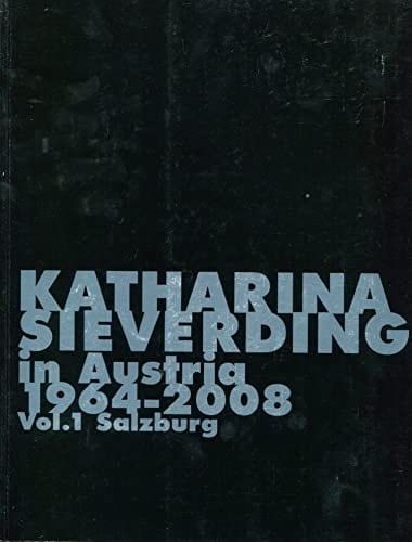 Katharina Sieverding in Austria 1964-2008