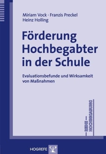 Förderung Hochbegabter in der Schule Evaluationsbefunde und Wirksamkeit von Maßnahmen