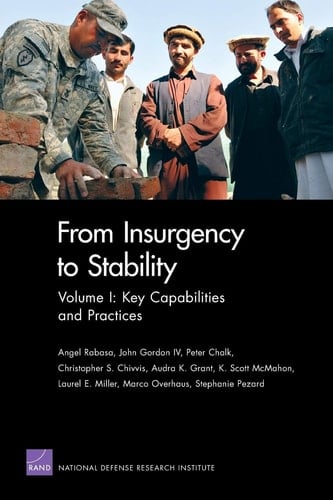 From Insurgency to Stability Volume I: Key Capabilities and Practices