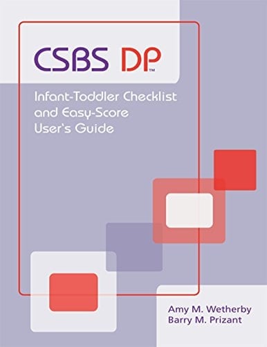 Communication and Symbolic Behavior Scales Developmental Profile (CSBS DP) Infant-Toddler Checklist and Easy-Score User's Guide