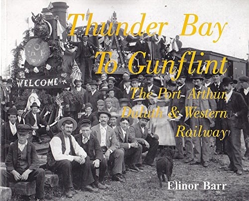 Thunder Bay to Gunflint The Port Arthur, Duluth & Western Railway