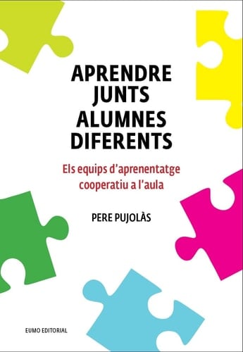 Aprendre junts alumnes diferents : Els equips d'aprenentatge cooperatiu a l'aula