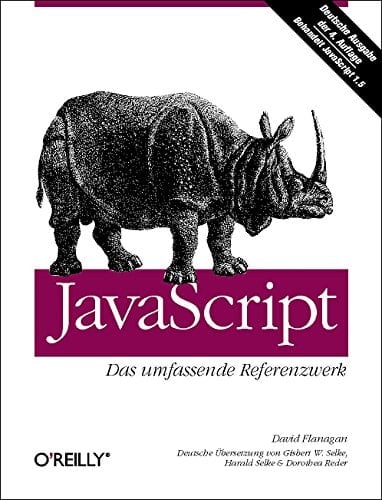 JavaScript das umfassende Referenzwerk ; [behandelt JavaScript 1.5]