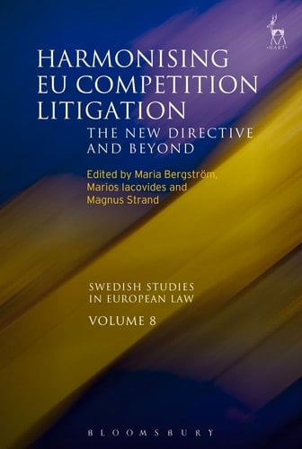 Harmonising EU Competition Litigation The New Directive and Beyond
