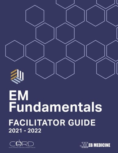 EM Fundamentals Facilitator Guide Interactive Cases and Assessment Tools for Emergency Medicine Educators