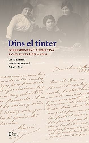 Dins el tinter correspondència femenina a Catalunya (1750-1900)