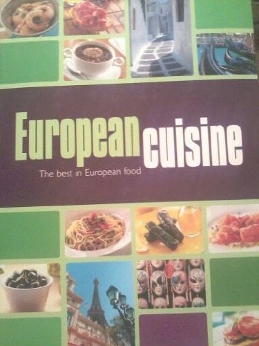 European Cuisine The Best in European Food