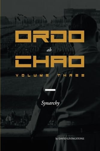 Ordo Ab Chao Volume Three: Synarchy
