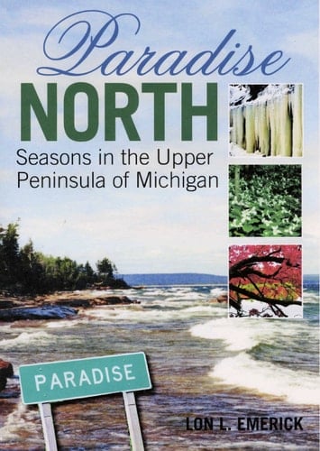 Paradise North Seasons in the Upper Peninsula of Michigan