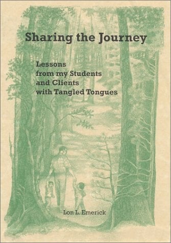 Sharing the Journey: Lessons from my Students and Clients with Tangled Tongues