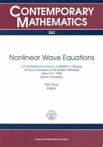 Nonlinear Wave Equations A Conference in Honor of Walter A. Strauss on the Occasion of His Sixtieth Birthday, May 2-3, 1998, Brown University