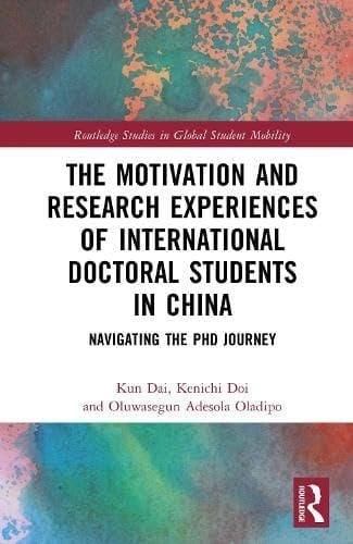 The Motivation and Research Experiences of International Doctoral Students in China Navigating the PhD Journey