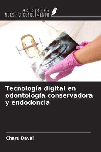 Tecnología digital en odontología conservadora y endodoncia (Spanish Edition)