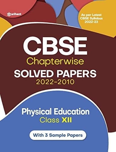 CBSE Physical Education Chapterwise Solved Papers Class 12 for 2023 Exam (As Per Latest CBSE Syllabus 2022-23)