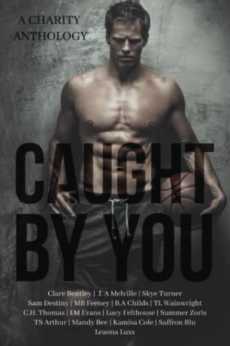 Caught By You: A Charity Sports Anthology