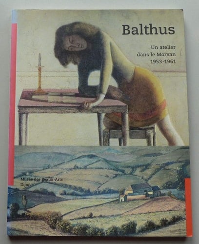 Balthus un atelier dans le Morvan 1953 - 1961