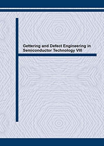 Gettering and Defect Engineering in Semiconductor Technology Proceedings of the ... International Autumn Meeting. Höör, Schweden, September 25-28, 1999