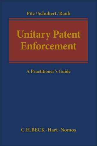 Unitary Patent Enforcement A Practitioner’s Guide
