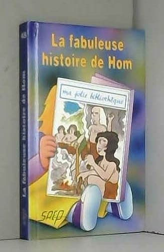 Fabuleuse Histoire de Hom