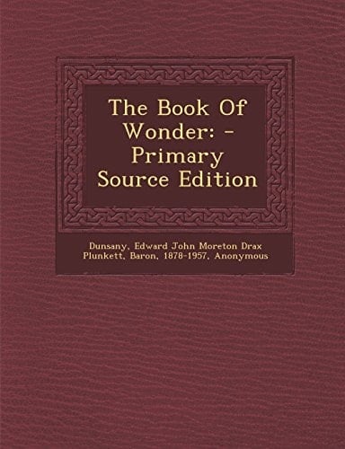 The Book of Wonder - Primary Source Edition