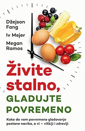 Živite stalno, gladujte povremeno kako da vam povremeno gladovanje postane navika, a vi - vitkiji i zdraviji