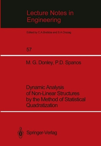 Dynamic Analysis of Non-Linear Structures by the Method of Statistical Quadratization (Lecture Notes in Engineering, 57)
