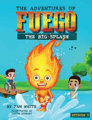 The Adventures of Fuego The Big Splash
