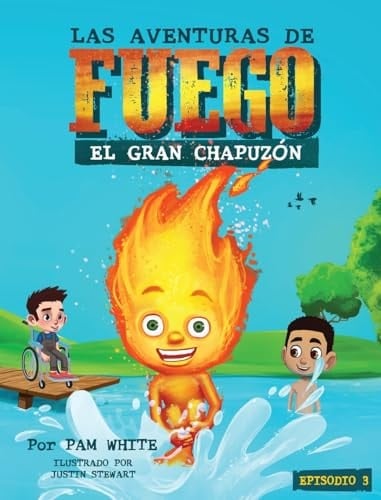 Las Aventuras De Fuego El Gran Chapuzón