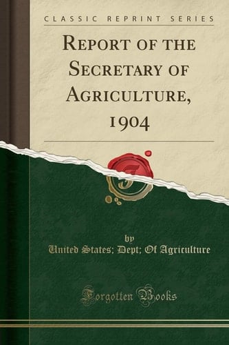 Report of the Secretary of Agriculture, 1904