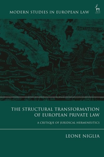 The Structural Transformation of European Private Law A Critique of Juridical Hermeneutics