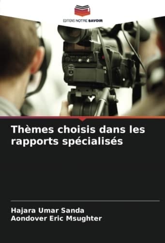 Thèmes choisis dans les rapports spécialisés (French Edition)
