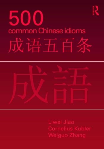500 Common Chinese Idioms An Annotated Frequency Dictionary