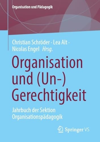 Organisation Und (un-)Gerechtigkeit Jahrbuch der Sektion Organisationspädagogik