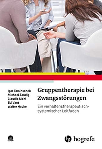 Gruppentherapie bei Zwangsstörungen ein verhaltenstherapeutisch-systemischer Leitfaden