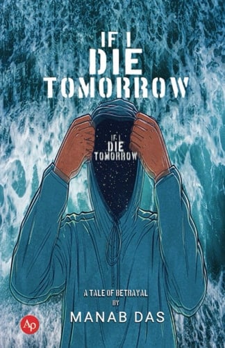 IF I DIE TOMORROW: A TALE OF BETRAYAL