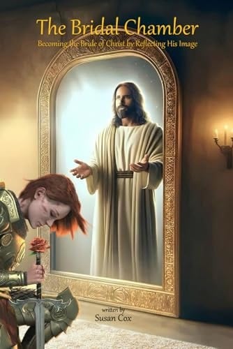 THE BRIDAL CHAMBER: Reflecting the Bride of Christ by Reflecting His Image