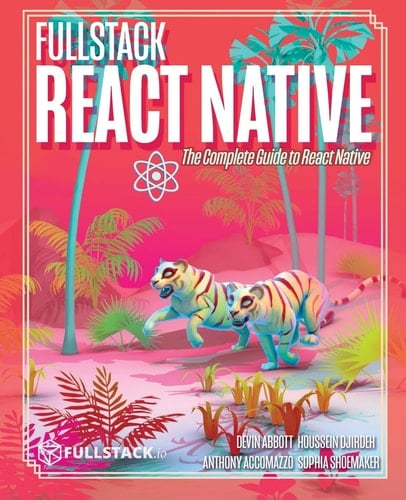 Fullstack React Native Create Beautiful Mobile Apps with JavaScript and React Native