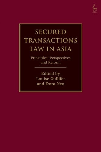 Secured Transactions Law in Asia Principles, Perspectives and Reform