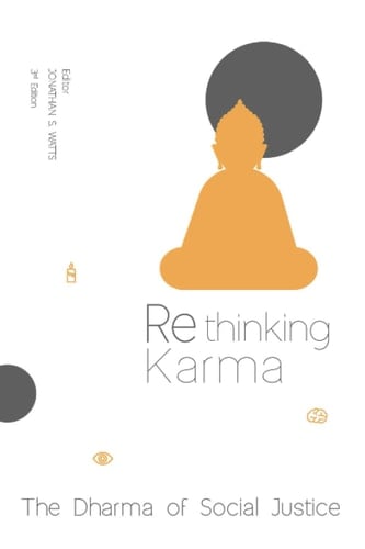 Rethinking Karma The Dharma of Social Justice