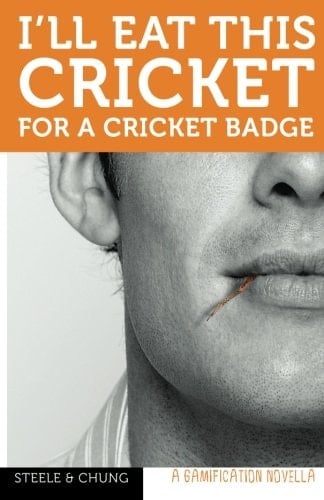 I'll Eat this Cricket for a Cricket Badge A Gamification Novella